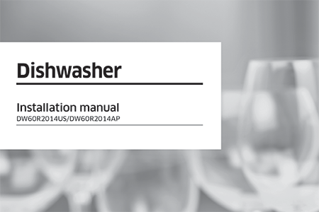 DW60R2014US / DW60R2014AP Installation Manual